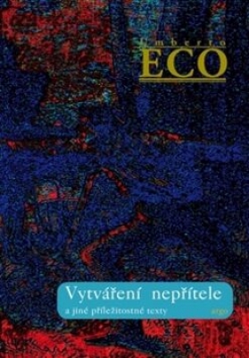 Obrázek pro Eco Umberto - Vytváření nepřítele