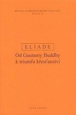 Obrázek pro Eliade Mircea - Dějiny náboženského myšlení II