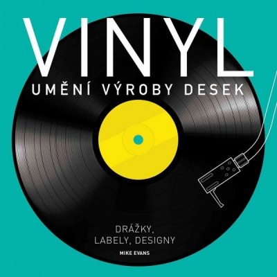 Obrázek pro Evans Mike - Vinyl: Umění výroby desek