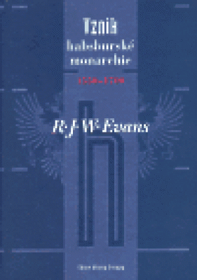 Obrázek pro Ewans R.J.W. - Vznik habsburské monarchie 1550-1700