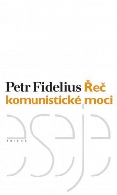 Obrázek pro Fidelius Petr - Řeč komunistické moci