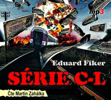 Obrázek pro Fiker Eduard - Série C-L: Velká vlaková loupež a smrt mladé dívky. Souvislosti odhaluje major Kalaš.
