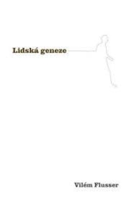 Obrázek pro Flusser Vilém - Lidská geneze