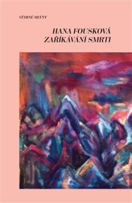 Obrázek pro Fousková Hana - Zaříkávání smrti
