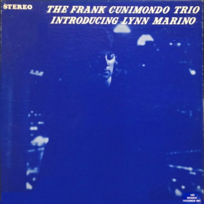 Obrázek pro Frank Cunimondo Trio Introducing Lynn Marino - Frank Cunimondo Trio Introducing Lynn Marino (LP)