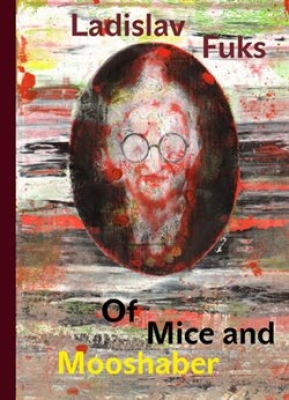 Obrázek pro Fuks Ladislav - Of Mice and Mooshaber