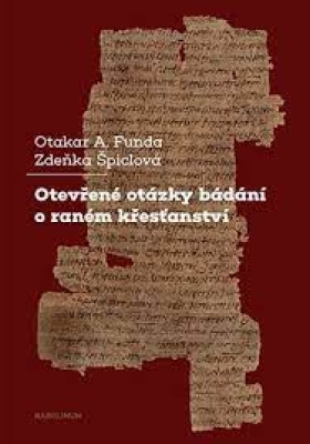Obrázek pro Funda Otakar A., Špiclová Zdeňka - Otevřené otázky bádání o raném křesťanství