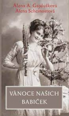 Obrázek pro Gajdušková Alena A., Scheinostová Alena - Vánoce našich babiček