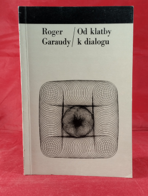 Obrázek pro Garaudy Roger - Od klatby k dialogu