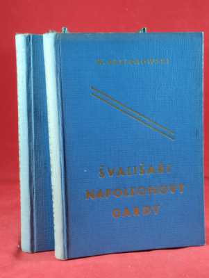 Obrázek pro Gasiorowski W. - Švališači Napoleonovy Gardy (2.díly)