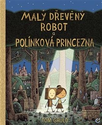 Obrázek pro Gauld Tom - Malý dřevěný robot a polínková princezna