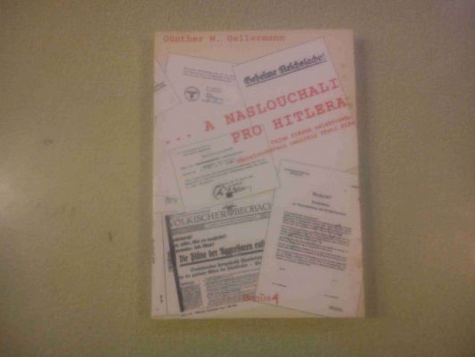 Obrázek pro Gellermann Gunther W. - ...a naslouchali pro Hitlera. Tajná říšská záležitost: odposlouchávací centr