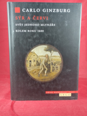 Obrázek pro Ginzburg Carlo - Sýr a červi. Svět jednoho mlynáře kolem roku 1600