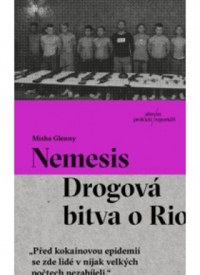 Obrázek pro Glenny Misha - Nemesis. Drogová bitva o Rio