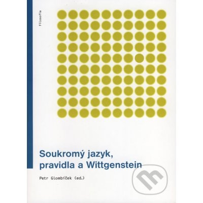 Obrázek pro Glombíček Petr - Soukromý jazyk, pravidla a Wittgenstein
