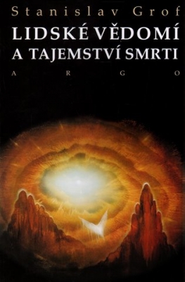 Obrázek pro Grof Stanislav - Lidské vědomí a tajemství smrti