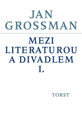 Obrázek pro Grossman Jan - Mezi literaturou a divadlem I.