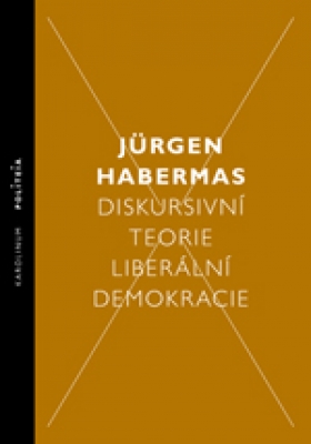Obrázek pro Habermas Jürgen - Diskursivní teorie liberální demokracie