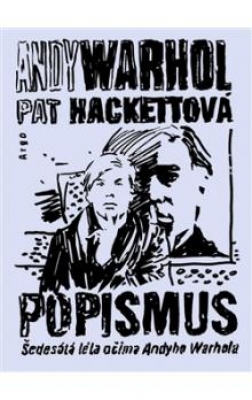 Obrázek pro Hackettová Pat, Warhol Andy - Popismus