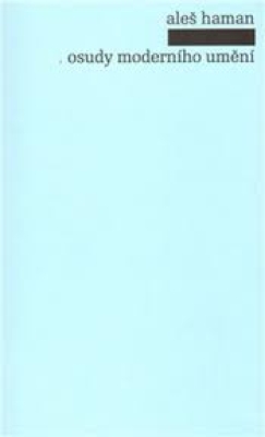 Obrázek pro Haman Aleš - Osudy moderního umění