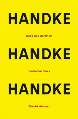 Obrázek pro Handke Peter - Nebe nad Berlínem / Podzemní blues / Zdeněk Adamec