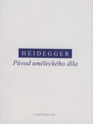 Obrázek pro Heidegger Martin - Původ uměleckého díla