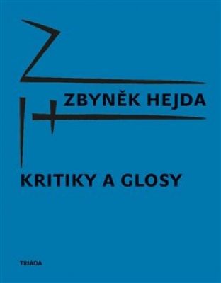 Obrázek pro Hejda Zbyněk - KRITIKY A GLOSY