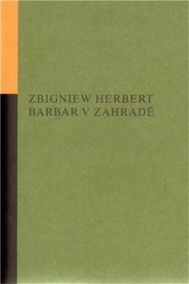 Obrázek pro Herbert Zbigniew - Barbar v zahradě