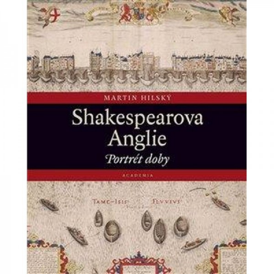 Obrázek pro Hilský Martin - Shakespearova Anglie