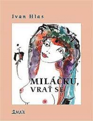 Obrázek pro Hlas Ivan - Miláčku, vrať se