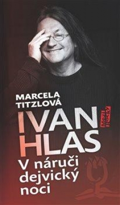 Obrázek pro Hlas Ivan,Titzlová Marcela - V náruči dejvický noci