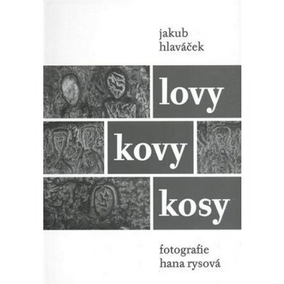 Obrázek pro Hlaváček Jakub - Lovy kovy kosy