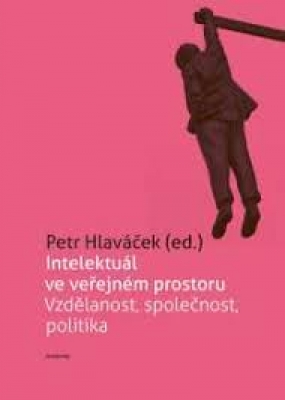 Obrázek pro Hlaváček Petr, kolektiv autorů - Intelektuál ve veřejném prostoru