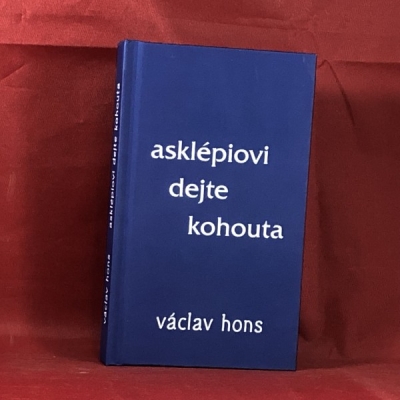 Obrázek pro Hons Václav - Asklépiovi dejte kohouta