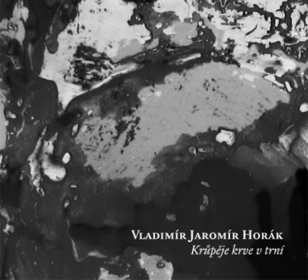 Obrázek pro Horák Vladimír Jaromír - Krůpěje krve v trní
