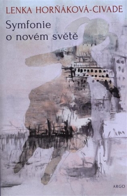 Obrázek pro Horňáková-Civade Lenka - Symfonie o novém světě