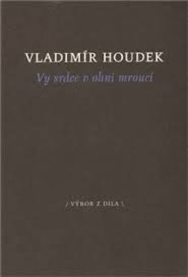Obrázek pro Houdek Vladimír - Vy srdce v ohni mroucí