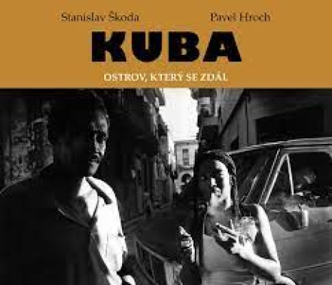 Obrázek pro Hroch Pavel, Škoda Stanislav - Kuba. Ostrov, který se zdál