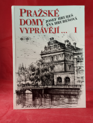 Obrázek pro Hrubeš Josef, Hrubešová Eva - Pražské domy vyprávějí... I.