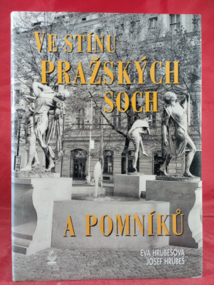 Obrázek pro Hrubešová Eva, Hrubeš Josef - Ve Stínu Pražských Soch