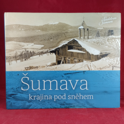 Obrázek pro Hudičák Petr, Mrázková Zdena, Špinar Jindřich - Šumava, krajina pod sněhem