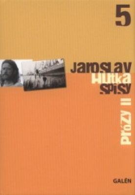 Obrázek pro Hutka Jaroslav - Prózy II. Spisy Jaroslava Hutky, sv. 5