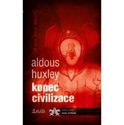 Obrázek pro Huxley Aldous - Konec civilizace