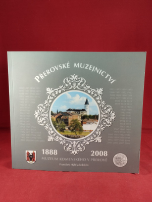 Obrázek pro Hýbl František - Přerovské muzejnictví. Muzeum Komenského v Přerově 1888-2008