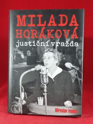Obrázek pro Ivanov Miroslav - Milada Horáková, justiční vražda