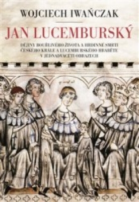 Obrázek pro Iwańczak  Wojciech - Jan Lucemburský