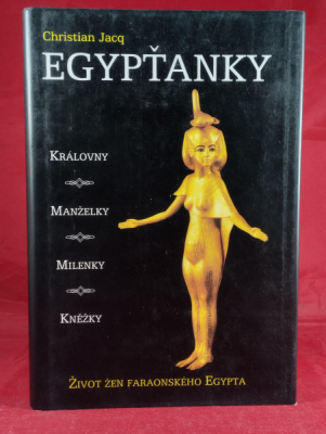 Obrázek pro Jacq Christian - Egypťanky, život žen faraonského Egypta
