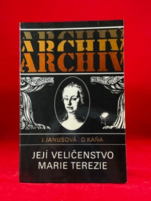 Obrázek pro Janusová Jana, Káňa  Otakar - Její veličenstvo Marie Terezie