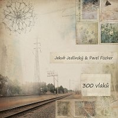 Obrázek pro Jedlinský Jakub & Fischer Pavel - 300 vlaků