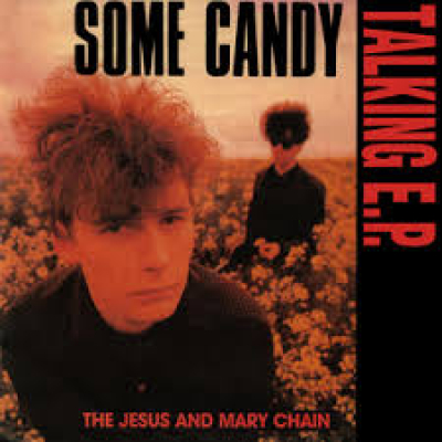 Obrázek pro Jesus And Mary Chain - Some Candy Talking E.P. (12" RSD 2026)
